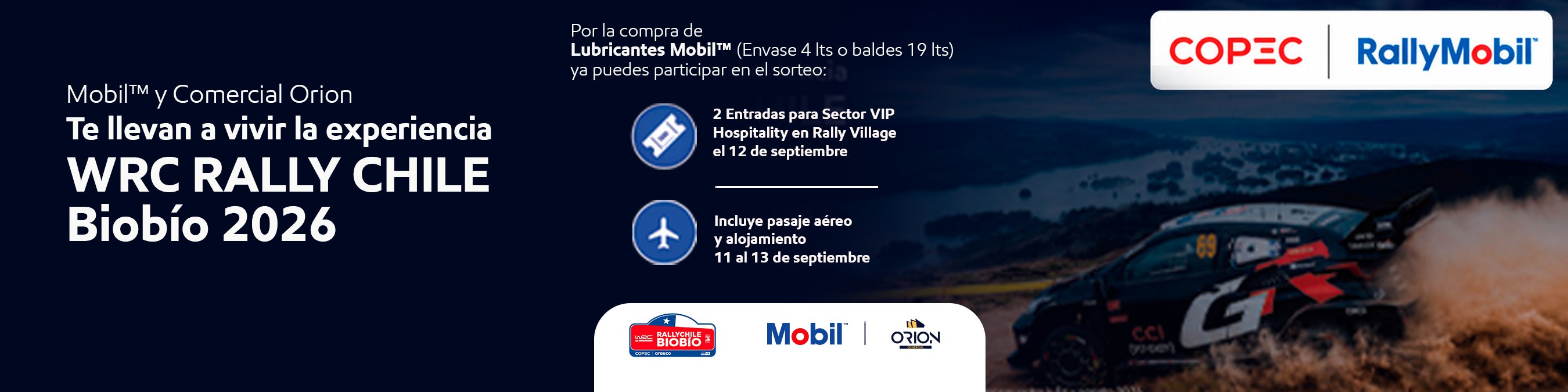 Mobil y Comercial Orion te llevan a vivir la experiencia WRC Rally Chile Biobío 2026: por la compra de Lubricantes Mobil, envase 4 lts o baldes 19 lts, ya puedes participar en el sorteo